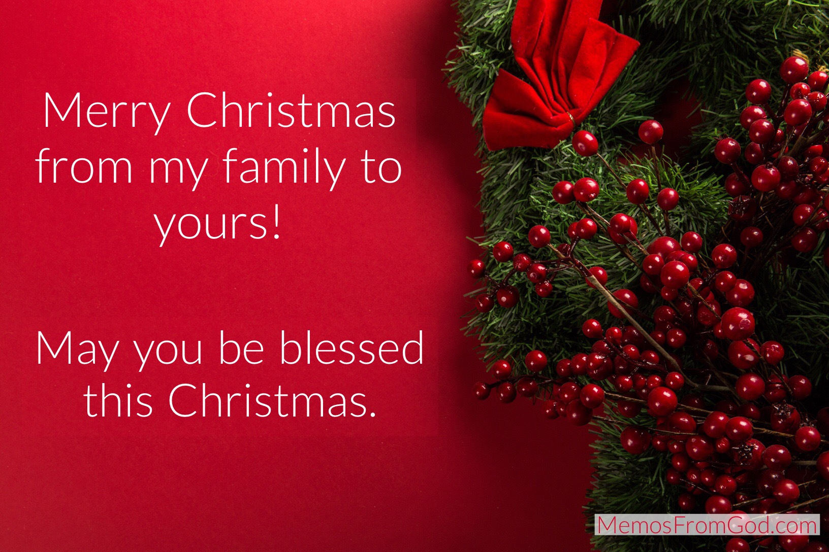 Merry Christmas from my family to yours! May you be blessed this Christmas.