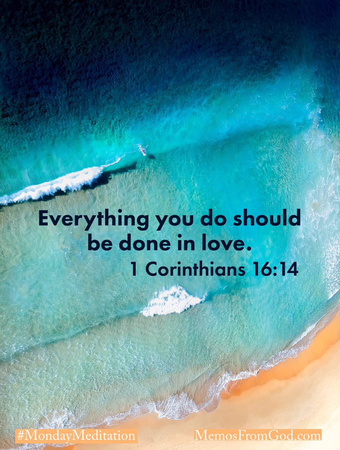 A beach, viewed from above, with golden sand, turquoise water, and a surfer. Caption: Everything you do should be done in love. 1 Corinthians 16:14