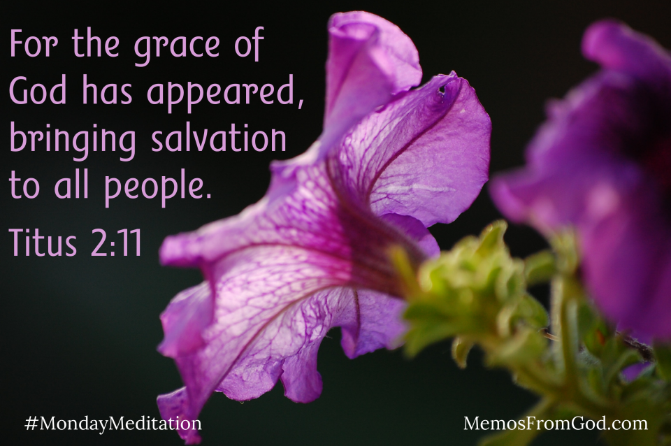 God’s Grace Brings Salvation – Memos from God